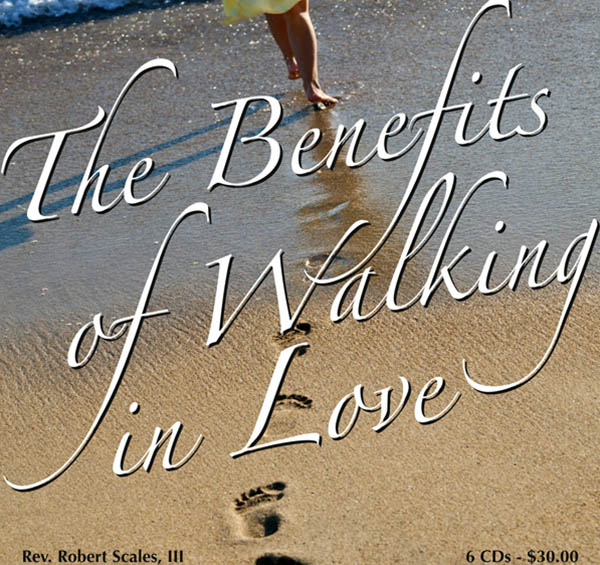 The benefits of walking in love
